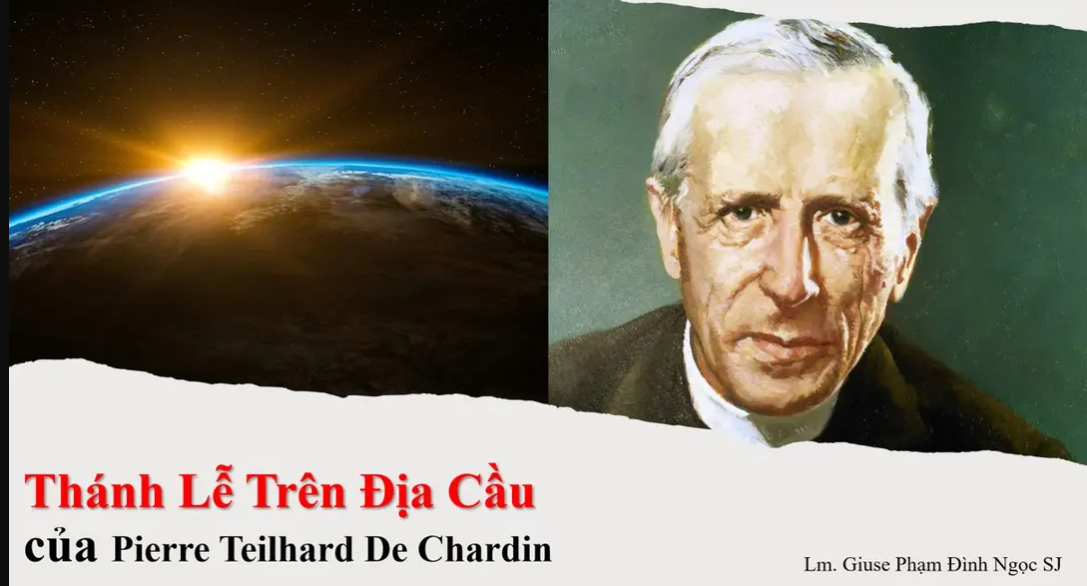 THÁNH LỄ TRÊN ĐỊA CẦU CỦA PIERRE TEILHARD DE CHARDIN