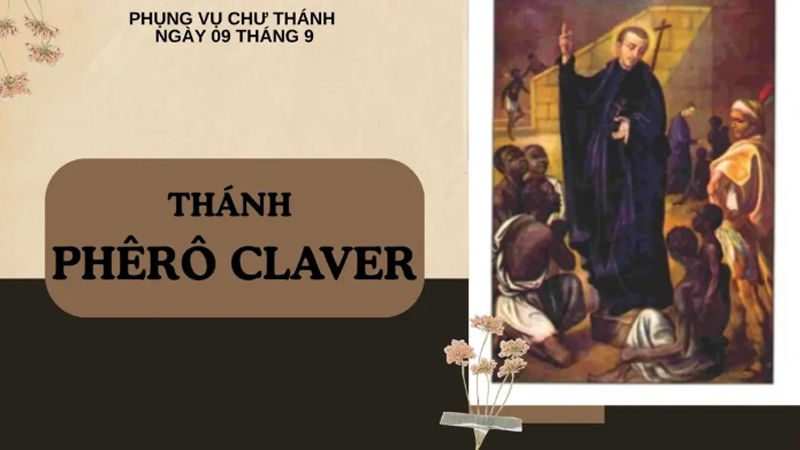 ngay 09 thang 9 thanh phero claver linh muc dong ten tong do cua nhung nguoi no le da den
