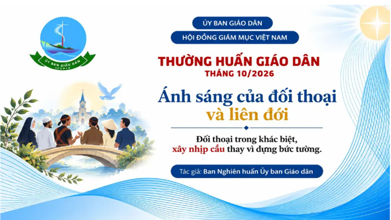Ủy ban Giáo dân - Thường huấn tháng 10/2026: Ánh sáng của đối thoại và liên đới - Đối thoại trong khác biệt, xây nhịp cầu thay vì dựng bức tường