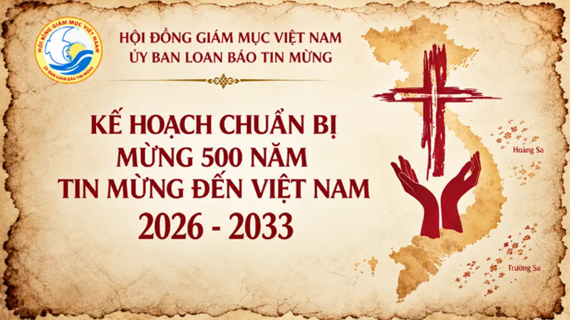 ke hoach chuan bi mung 500 nam tin mung den viet nam 2026 2033 tu ky uc duc tin den mot hoi thanh mon de thua sai