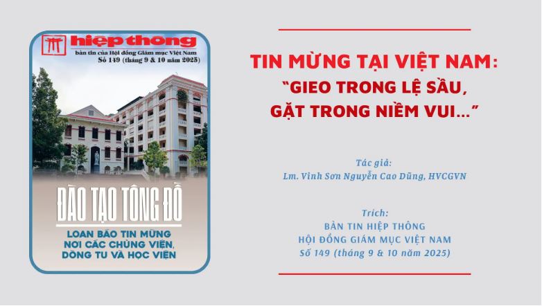 Tin mừng tại Việt Nam: “Gieo trong lệ sầu, gặt trong niềm vui…”