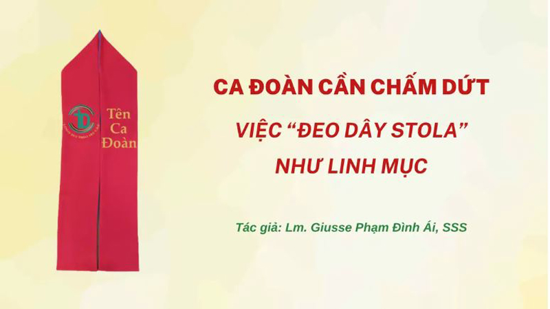 ca doan can cham dut viec “deo day stola” nhu linh muc
