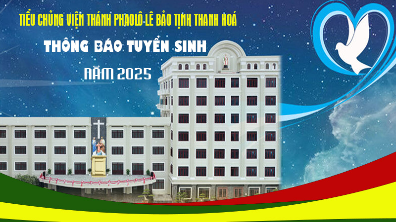 tieu chung vien thanh phaolo le bao tinh thanh hoa  thong bao tuyen sinh nam 2025