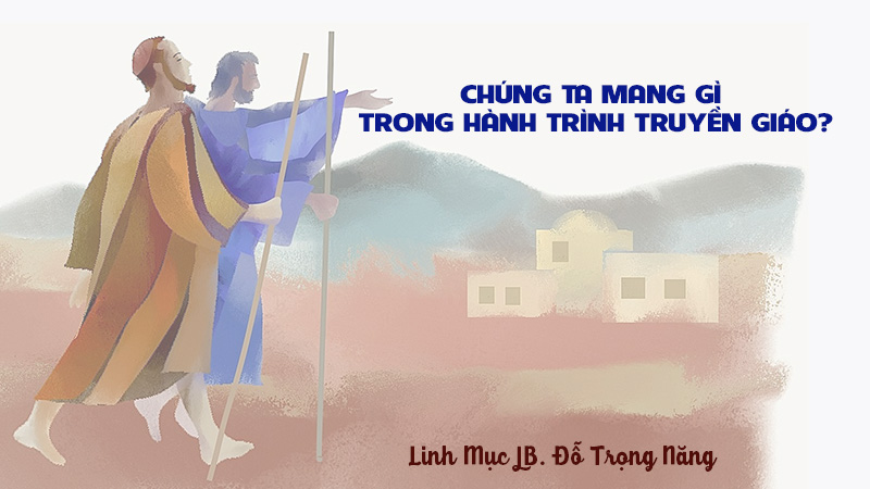 chung ta mang gi trong hanh trinh truyen giao