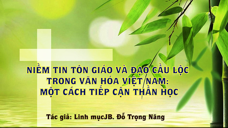 niem tin ton giao va dao cau loc trong van hoa viet nam mot cach tiep can than hoc