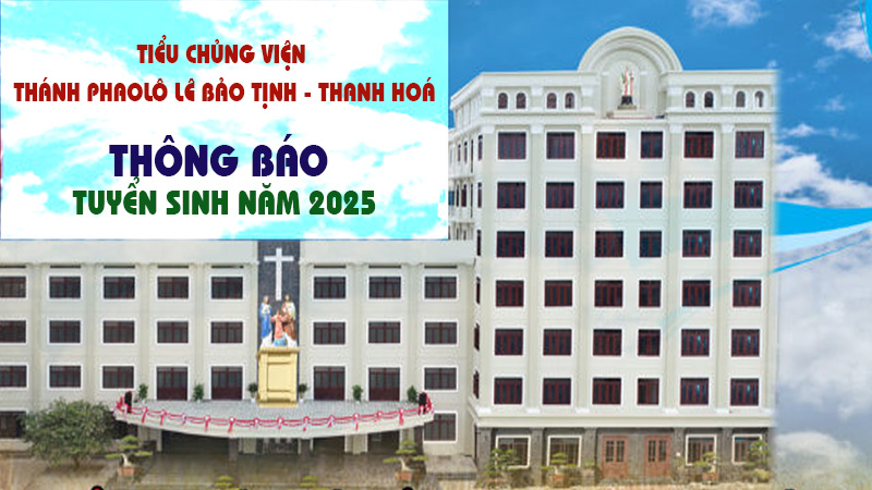 tieu chung vien thanh phaolo le bao tinh thanh hoa  thong bao tuyen sinh nam 2025