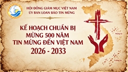 ke hoach chuan bi mung 500 nam tin mung den viet nam 2026 2033 tu ky uc duc tin den mot hoi thanh mon de thua sai