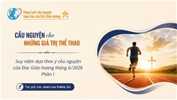 cau nguyen cho nhung gia tri cua the thao   suy niem dua theo y cau nguyen cua duc giao hoang thang 62026 phan i