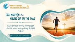 cau nguyen cho nhung gia tri cua the thao   suy niem dua theo y cau nguyen cua duc giao hoang thang 62026 phan ii