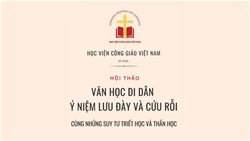 hoc vien cong giao viet nam to chuc hoi thao van hoc di dan   y niem luu day va cuu roi cung nhung suy tu triet hoc va than hoc