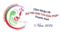 cam nhan ve ngay dai hoi gioi tre giao phan thanh hoa 2024 voi chu de “su song la do chua ban”