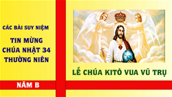 cac bai suy niem chua nhat xxxiv mua thuong nien   nam b  | kinh trong the chua kito la vua vu tru