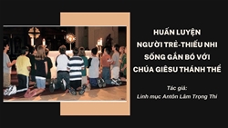 huan luyen nguoi tre thieu nhi song gan bo voi chua giesu thanh the