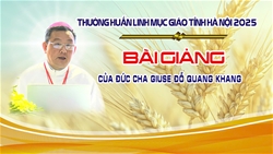 bai giang tinh tam cua duc cha giuse do quang khang trong khoa thuong huan linh muc giao tinh ha noi