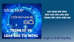 tich hop cong nghe so trong su vu loan bao tin mung xay dung mo hinh dao tao cho linh muc trong boi canh hien dai