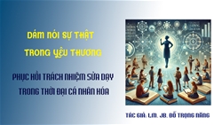 dam noi su that trong yeu thuong phuc hoi trach nhiem sua day trong thoi dai ca nhan hoa