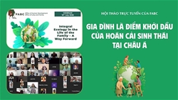 hoi thao truc tuyen cua fabc gia dinh la diem khoi dau cua hoan cai sinh thai tai chau a