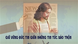 giu vung duc tin giua nhung tin tuc xao tron