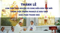 thanh le lam phep nha nguyen moi va cung hien ban tho chung vien thanh phaolo le bao tinh giao phan thanh hoa