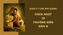 giao ly cho bai giang chua nhat 19 thuong nien nam b