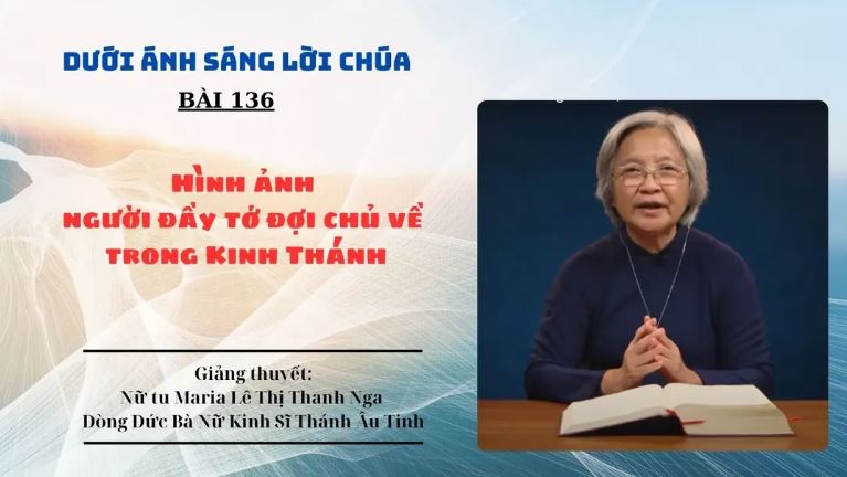 CHÚA NHẬT 19 THƯỜNG NIÊN NĂM C - HÌNH ẢNH NGƯỜI ĐẦY TỚ ĐỢI CHỦ VỀ TRONG KINH THÁNH