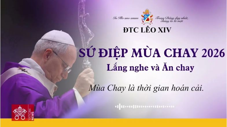 Sứ điệp mùa Chay 2026: Lắng nghe và Ăn chay - Mùa Chay là thời gian hoán cải