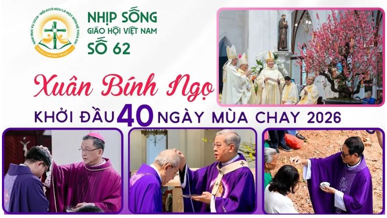 Xuân Bính Ngọ - Khởi đầu 40 ngày mùa Chay 2026 - Nhịp sống Giáo hội Việt Nam số 62 (16/02/2026 - 23/02/2026)