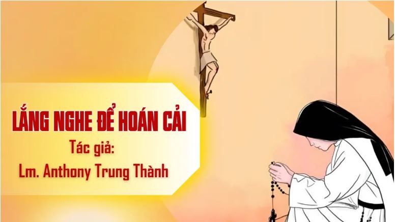 Lắng nghe để hoán cải -“Ai có tai để nghe thì hãy nghe” (Mc 4,23)