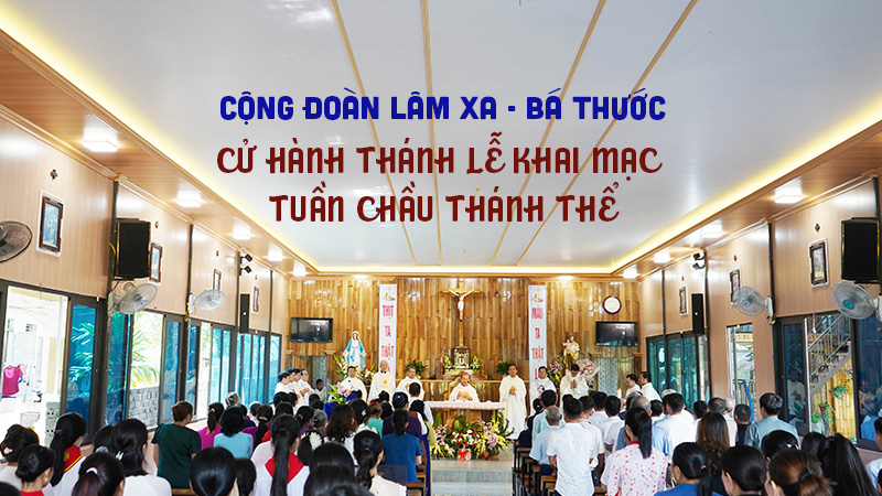 duc cha giuse nguyen duc cuong cu hanh thanh le khai mac tuan chau thanh the tai cong doan lam xa – ba thuoc