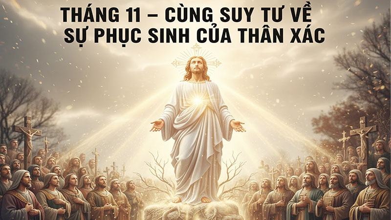 thang 11   cung suy tu ve su phuc sinh cua than xac