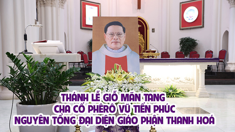 giao phan thanh hoa thanh le gio man tang cha co phero vu tien phuc   nguyen tong dai dien giao phan thanh hoa