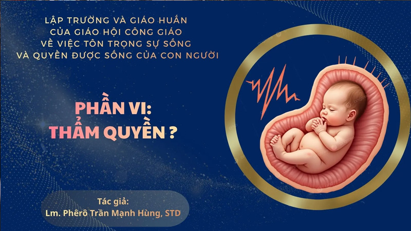 lap truong va giao huan cua giao hoi cong giao ve viec ton trong su song va quyen duoc song cua con nguoi phan 6   tham quyen 