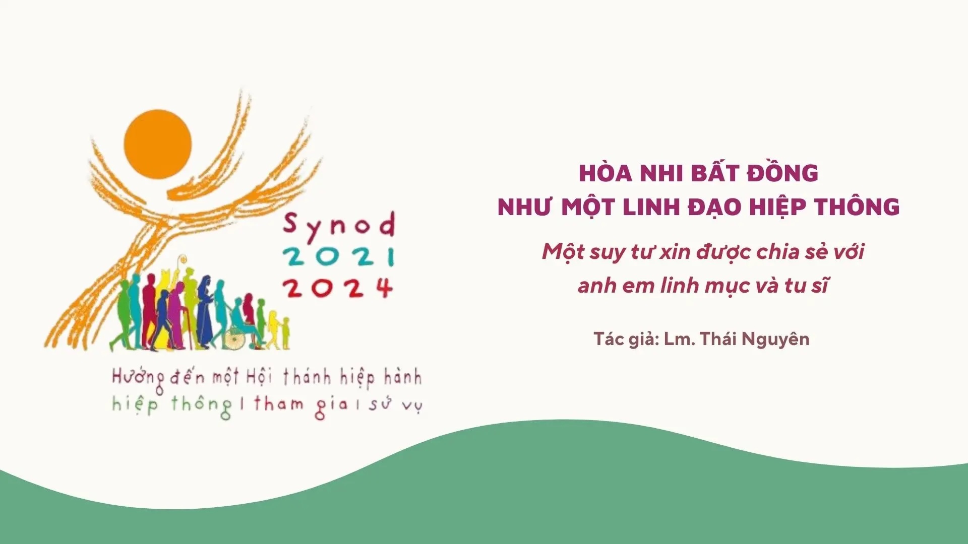 Hoà nhi bất đồng như một linh đạo hiệp thông - Một suy tư xin được chia sẻ với anh em linh mục và tu sĩ