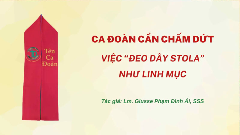ca doan can cham dut viec “deo day stola” nhu linh muc