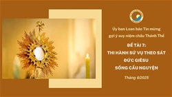 uy ban loan bao tin mung goi y suy niem chau thanh the thang 62025   thi hanh su vu theo sat duc giesu song cau nguyen