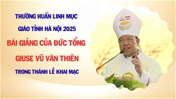 bai giang sau sac cua duc tong giuse vu van thien trong ky thuong huan linh muc giao tinh ha noi 2025