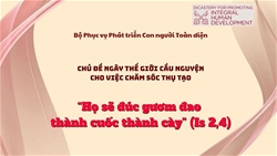 “ho se duc guom dao thanh cuoc thanh cay”   chu de ngay the gioi cau nguyen cho viec cham soc thu tao